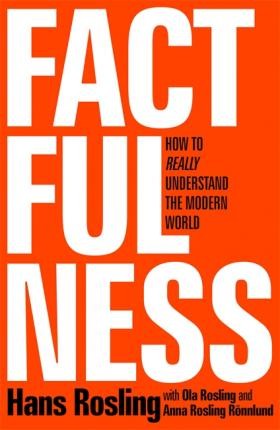 Factfulness – Hans Rosling